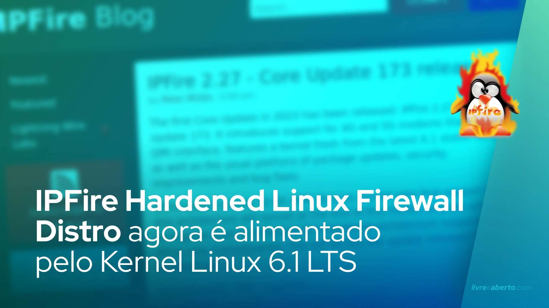 IPFire Hardened Linux Firewall Distro agora é alimentado pelo Kernel Linux 6.1 LTS