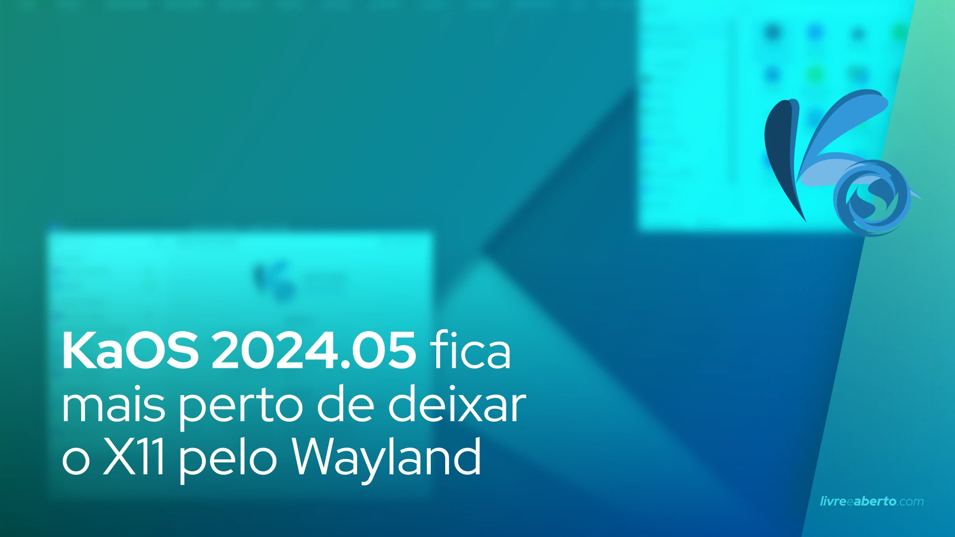 KaOS 2024.05 fica mais perto de deixar o X11 pelo Wayland