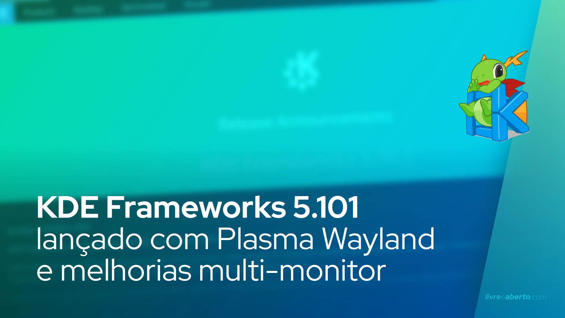 KDE Frameworks 5.101 lançado com Plasma Wayland e melhorias multimonitor