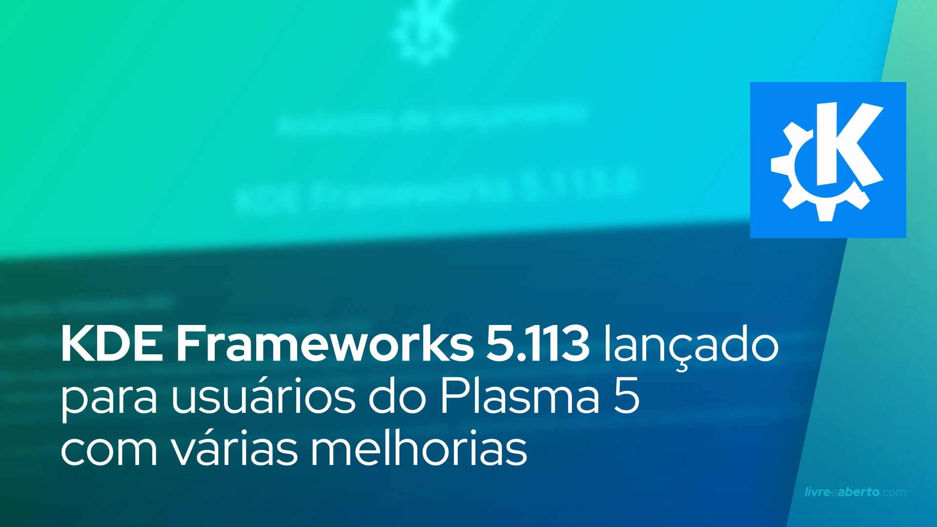 KDE Frameworks 5.113 lançado para usuários do Plasma 5 com várias melhorias