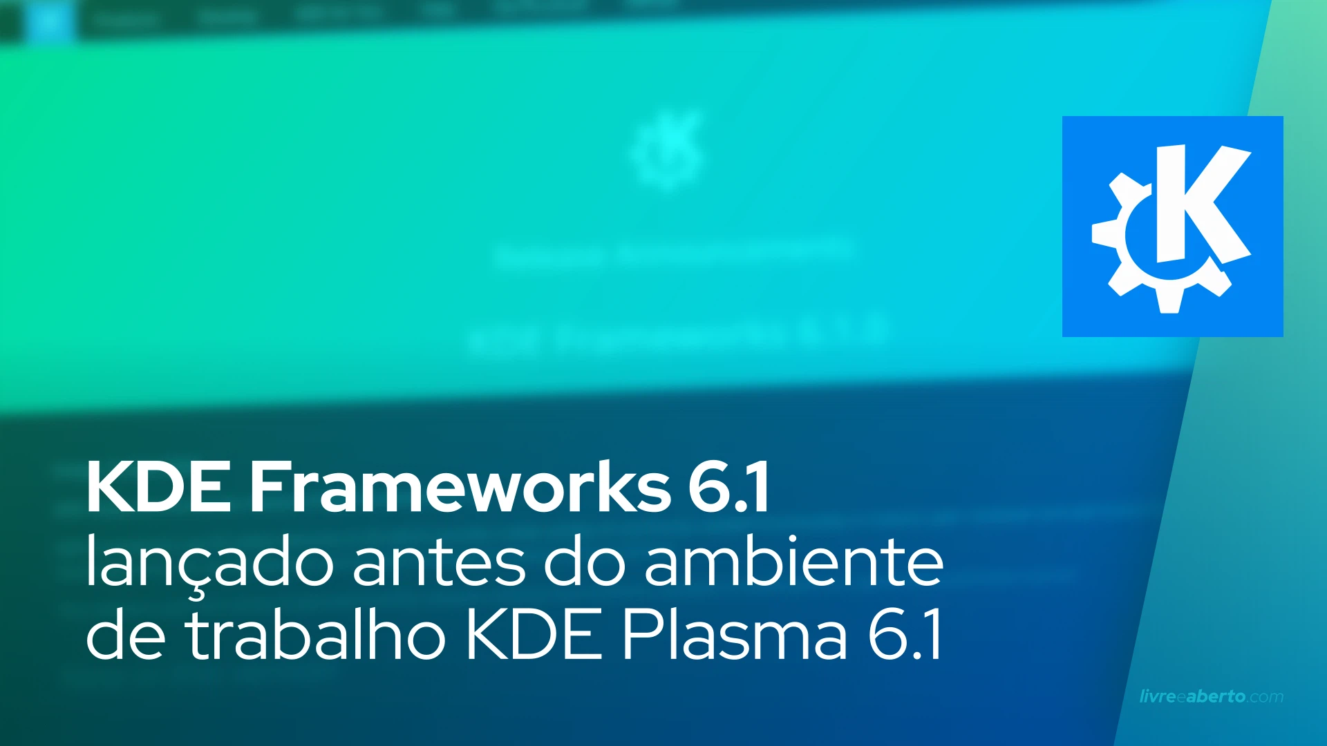 KDE Frameworks 6.1 lançado antes do ambiente de trabalho KDE Plasma 6.1