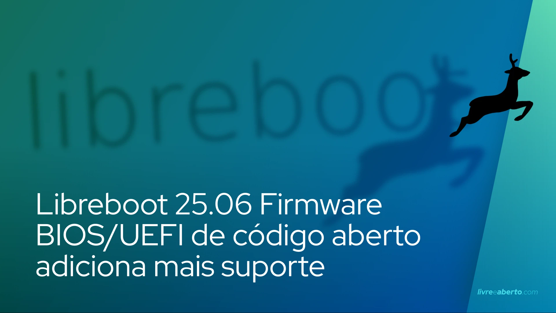 Libreboot 25.06 Firmware BIOS/UEFI de código aberto adiciona mais suporte de hardware