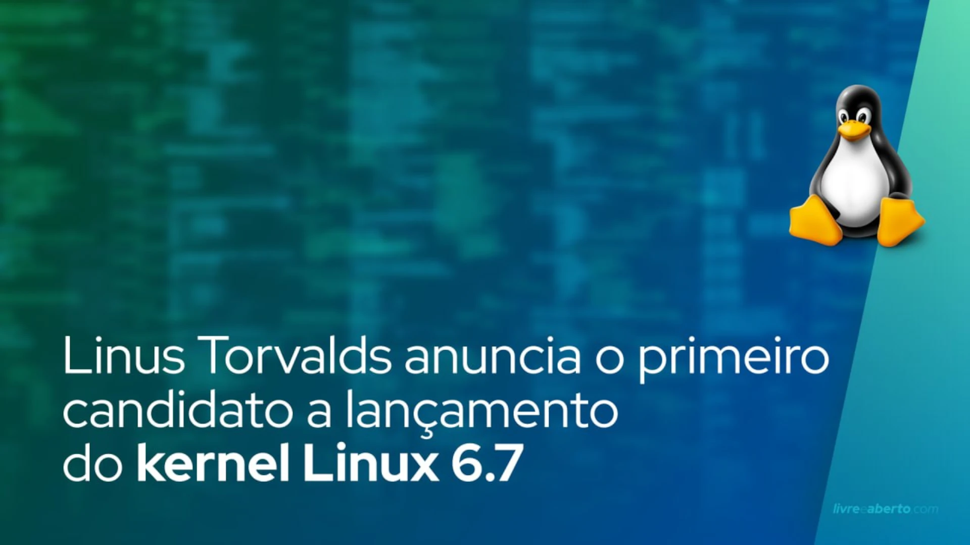 Linus Torvalds anuncia o primeiro candidato a lançamento do Kernel Linux 6.7
