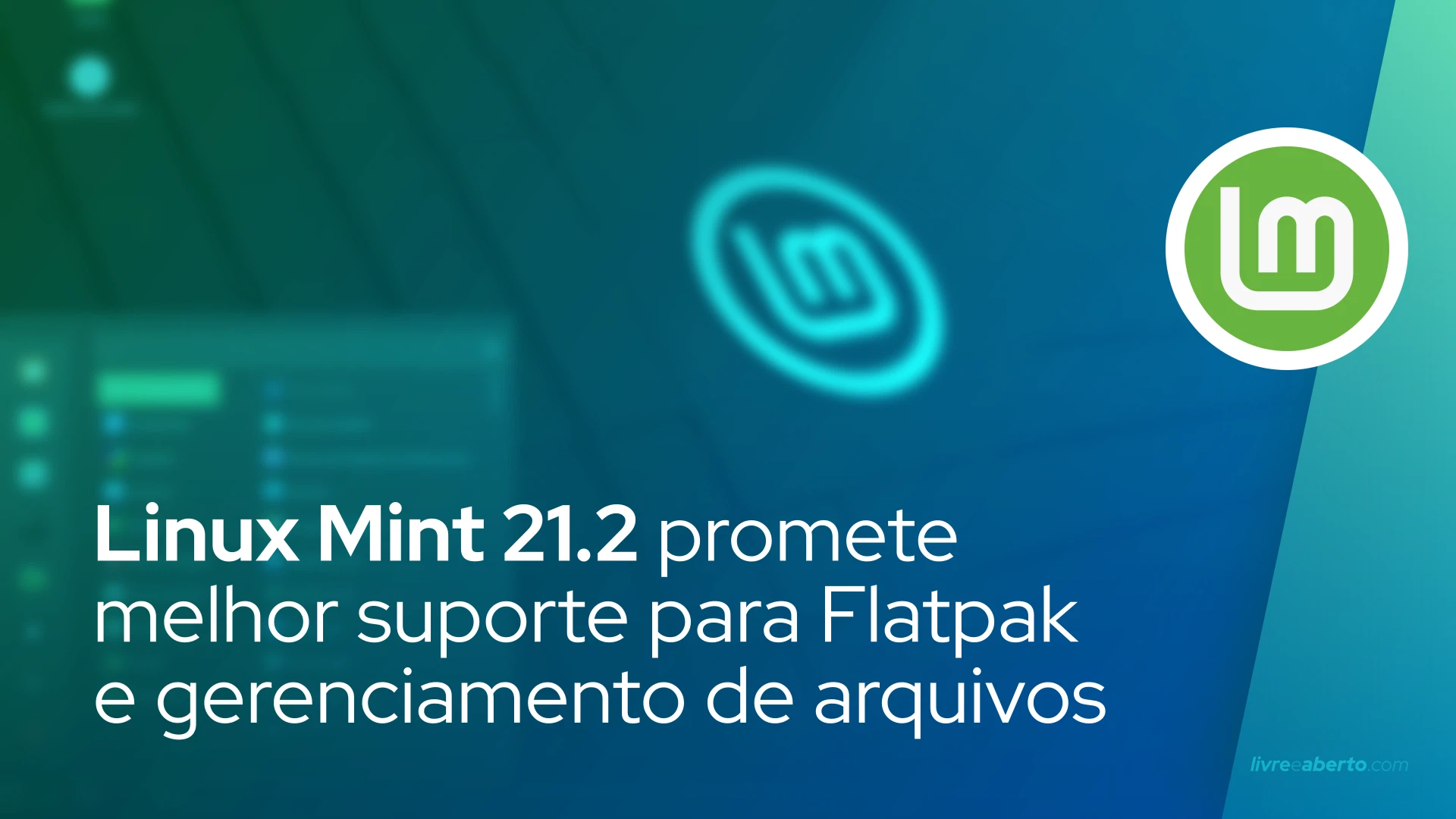 Linux Mint 21.2 promete melhor suporte para aplicativos Flatpak, gerenciamento de arquivos mais rápido