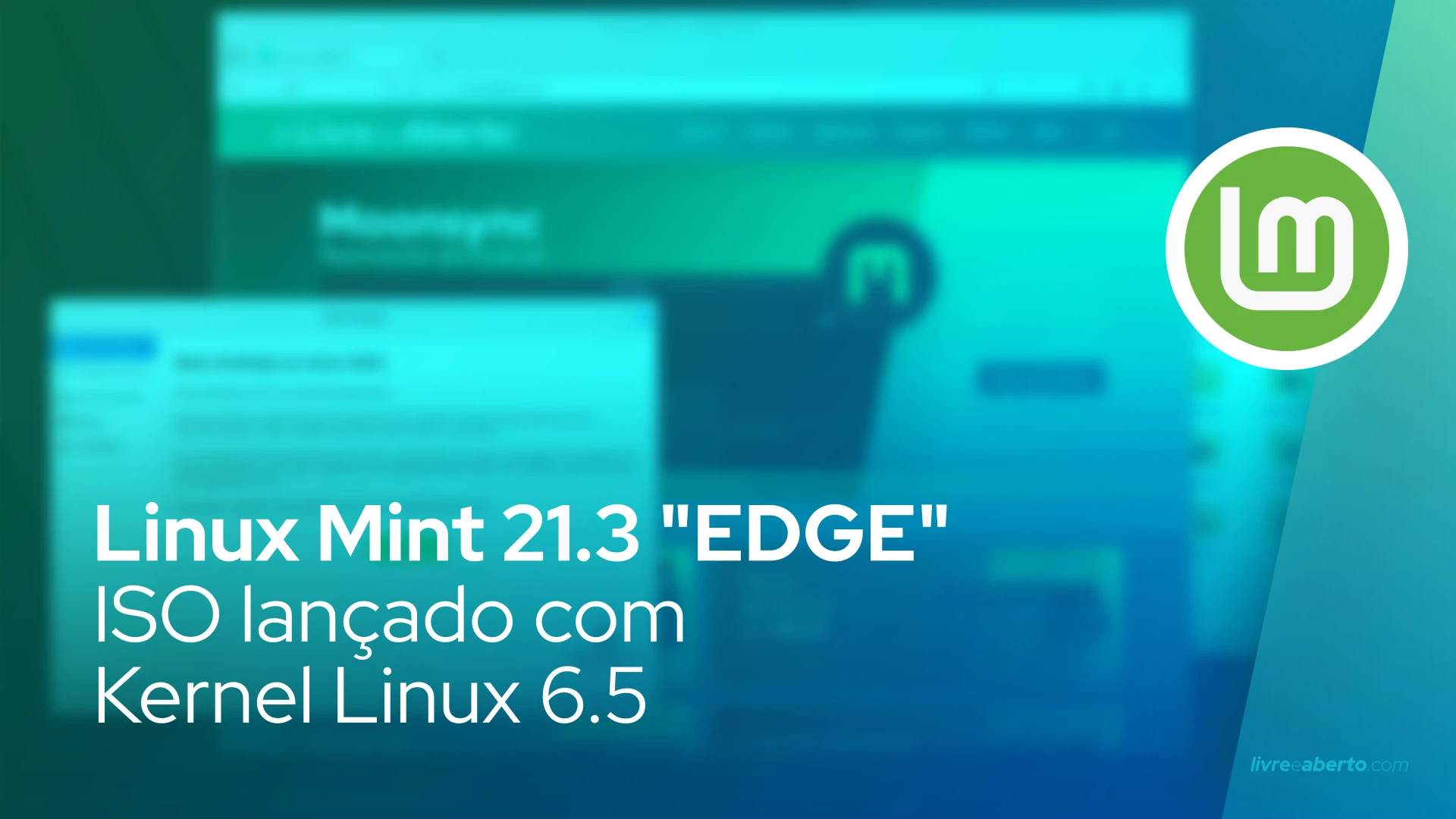 Linux Mint 21.3 "EDGE" ISO lançado com Kernel Linux 6.5