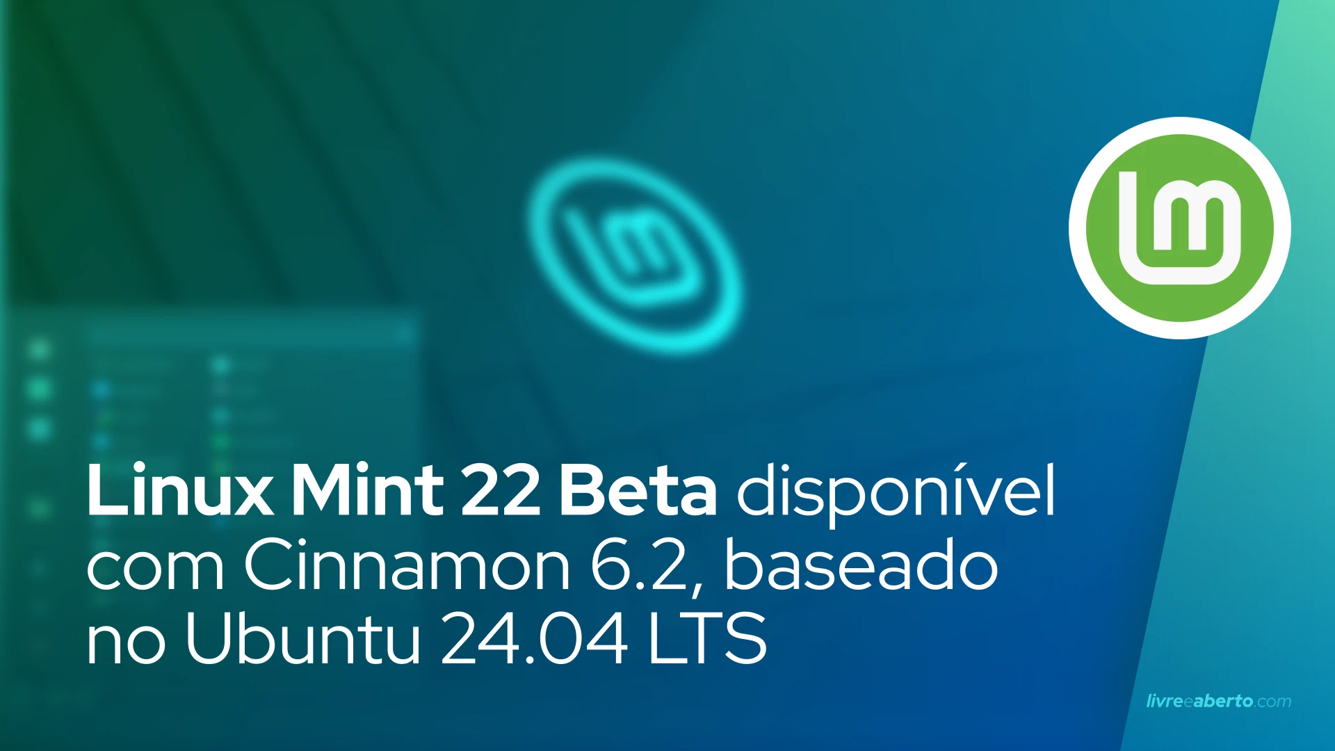 Linux Mint 22 Beta lançado com Cinnamon 6.2, baseado no Ubuntu 24.04 LTS