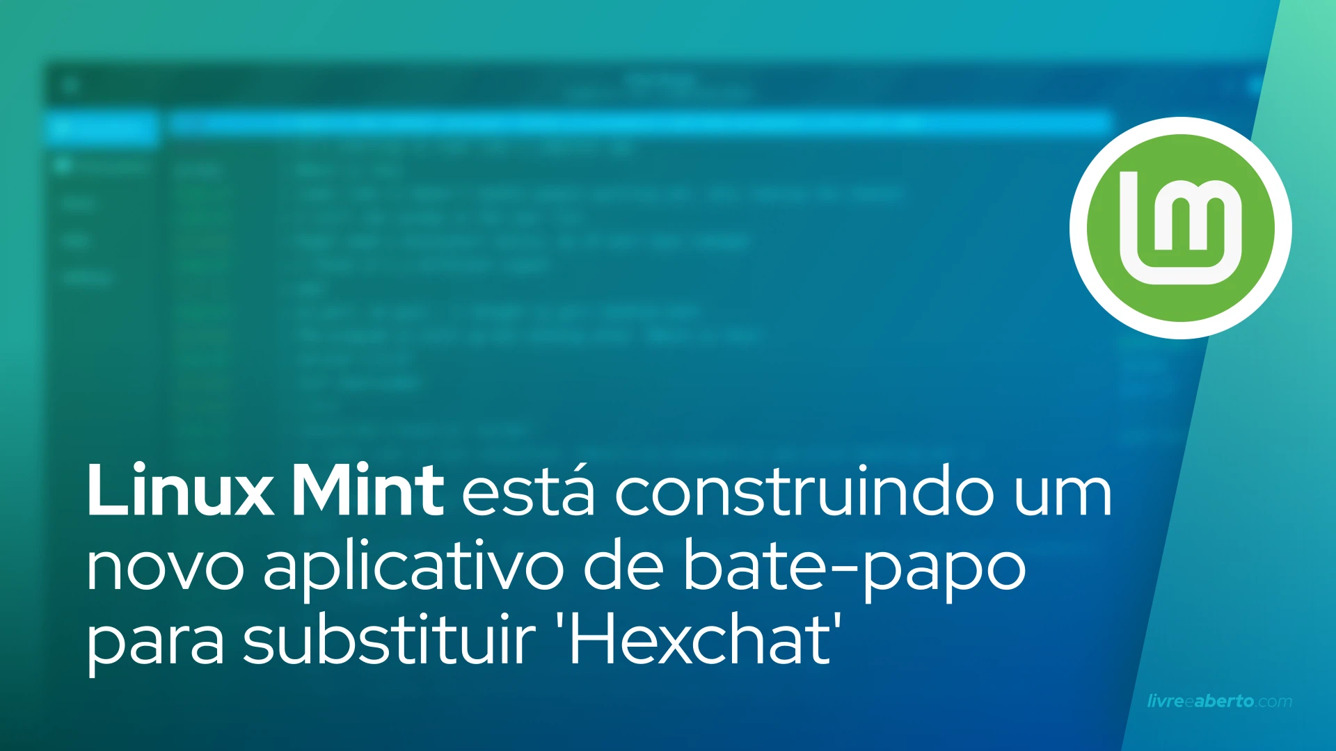 Linux Mint está construindo um novo aplicativo de bate-papo para substituir 'Hexchat'