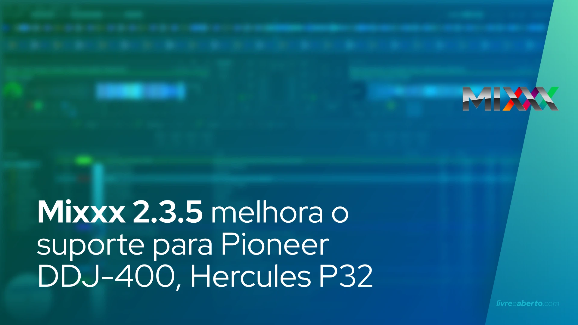 Mixxx 2.3.5 Free DJ Software melhora o suporte para Pioneer DDJ-400, Hercules P32