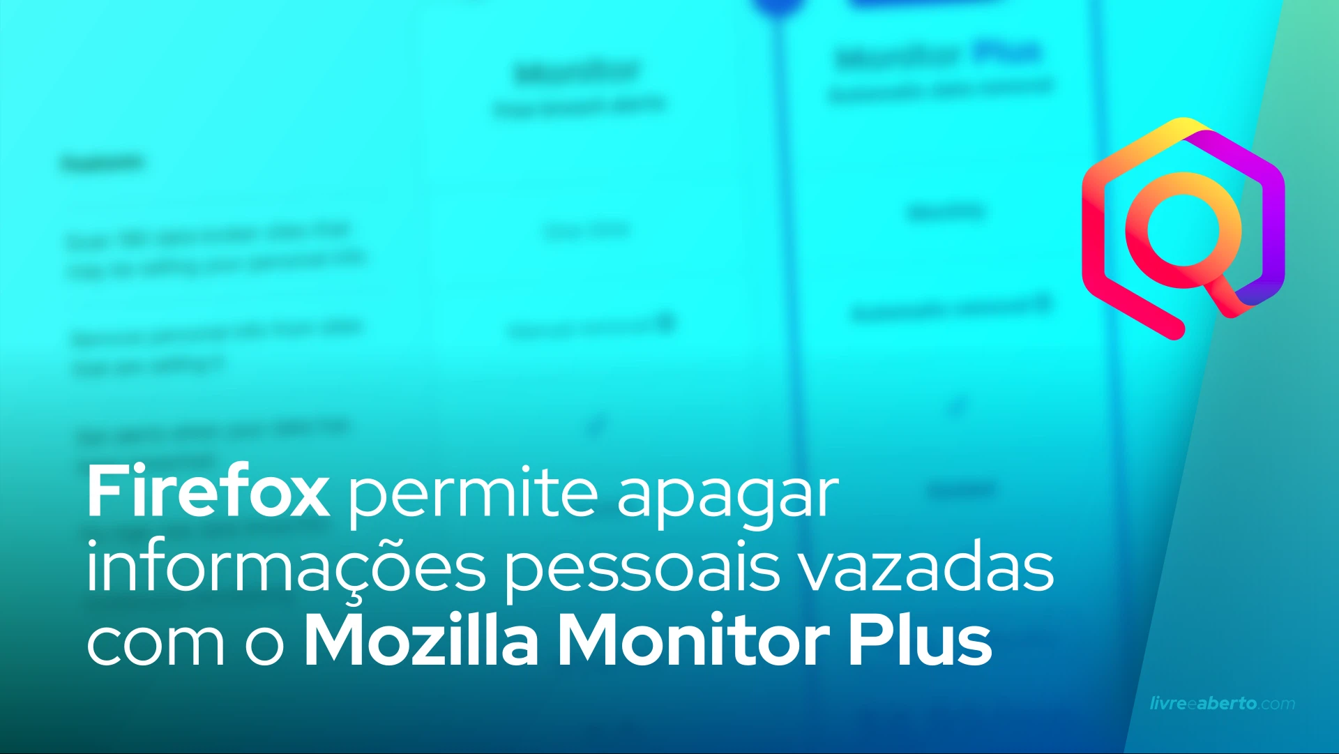 Firefox permite apagar informações pessoais vazadas com o Mozilla Monitor Plus