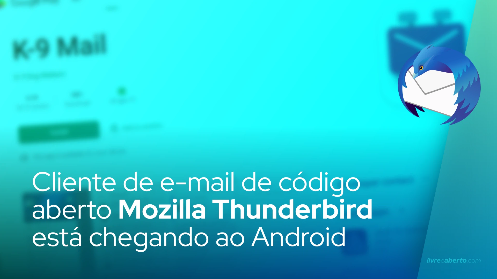 Cliente de e-mail de código aberto Mozilla Thunderbird está chegando a dispositivos Android