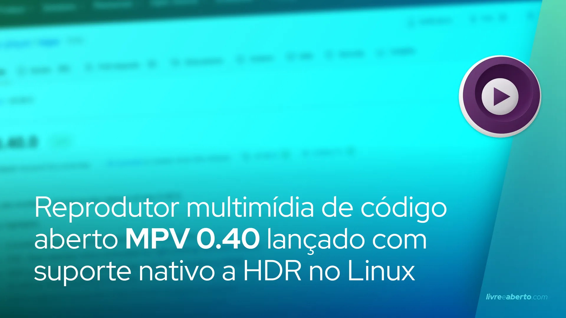 Reprodutor multimídia de código aberto MPV 0.40 lançado com suporte nativo a HDR no Linux