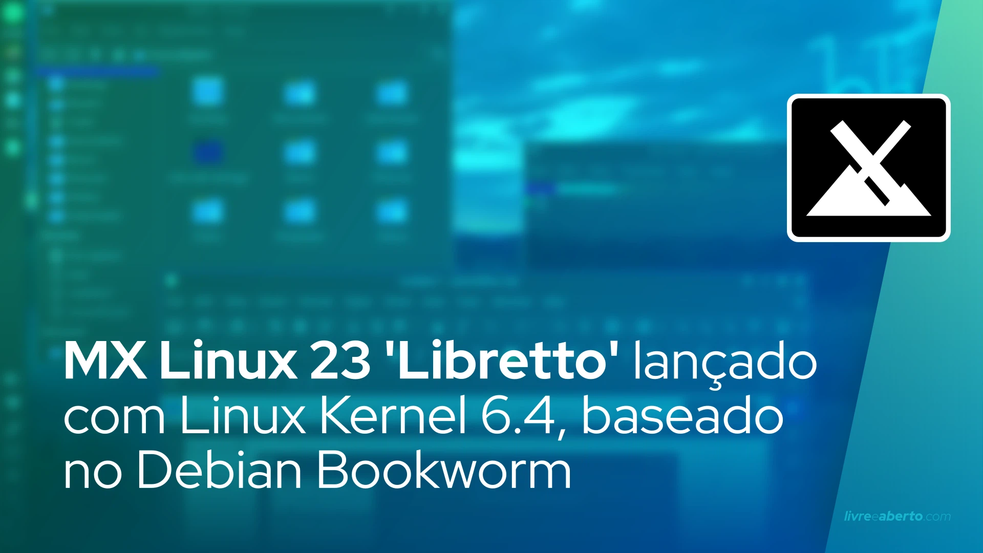 MX Linux 23 'Libretto' lançado com Linux Kernel 6.4, baseado no Debian Bookworm