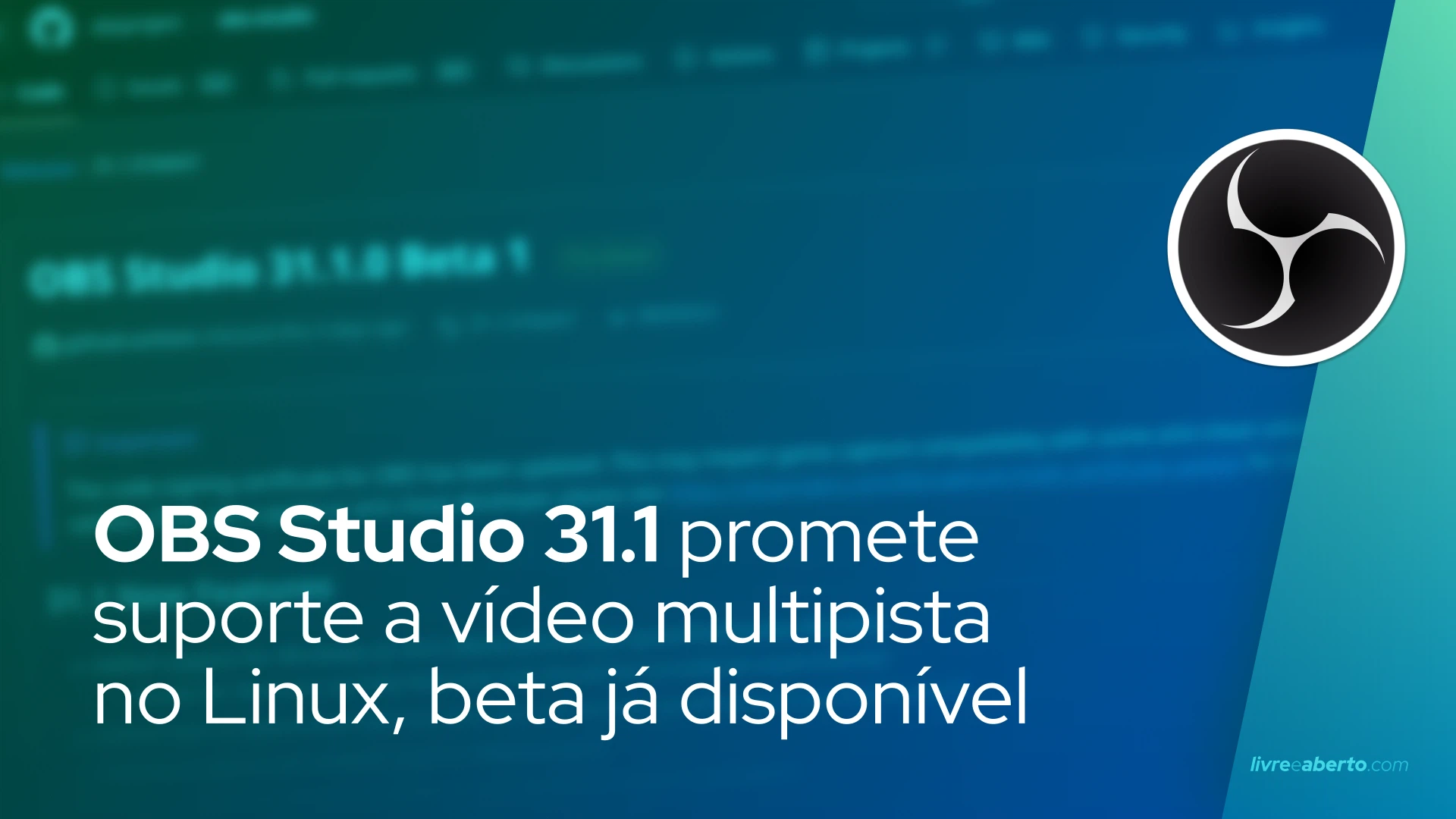 OBS Studio 31.1 promete suporte a vídeo multipista no Linux, beta já disponível