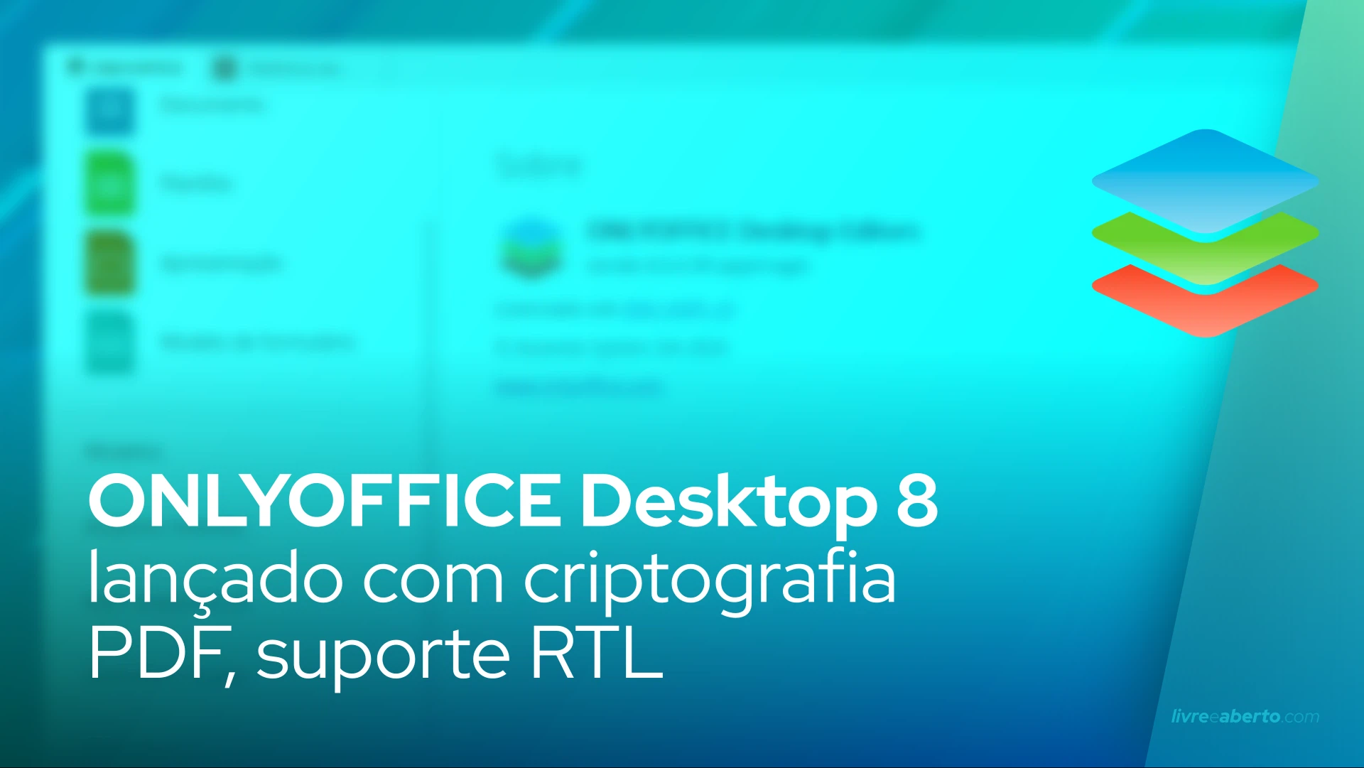 ONLYOFFICE Desktop 8 lançado com criptografia PDF, suporte RTL