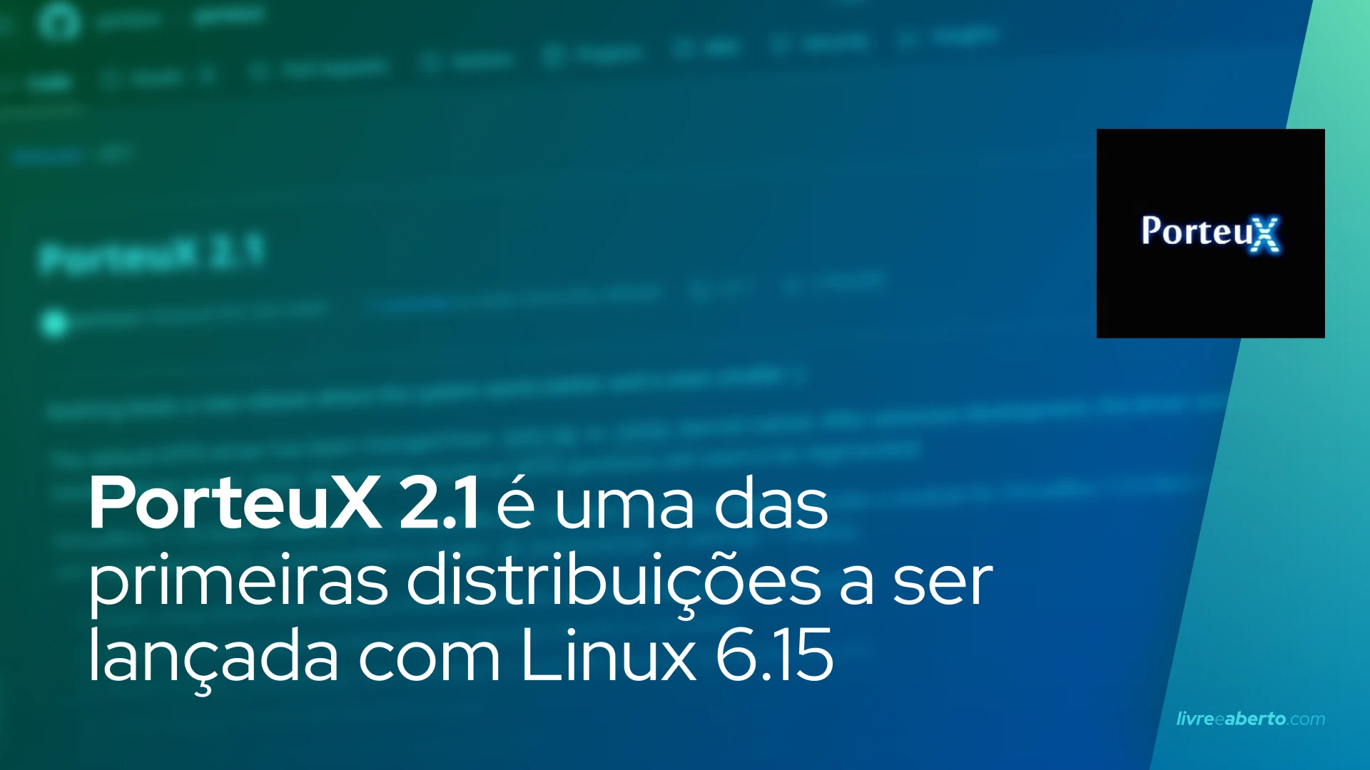 PorteuX 2.1 baseado em Slackware é uma das primeiras distribuições a ser lançada com Linux 6.15