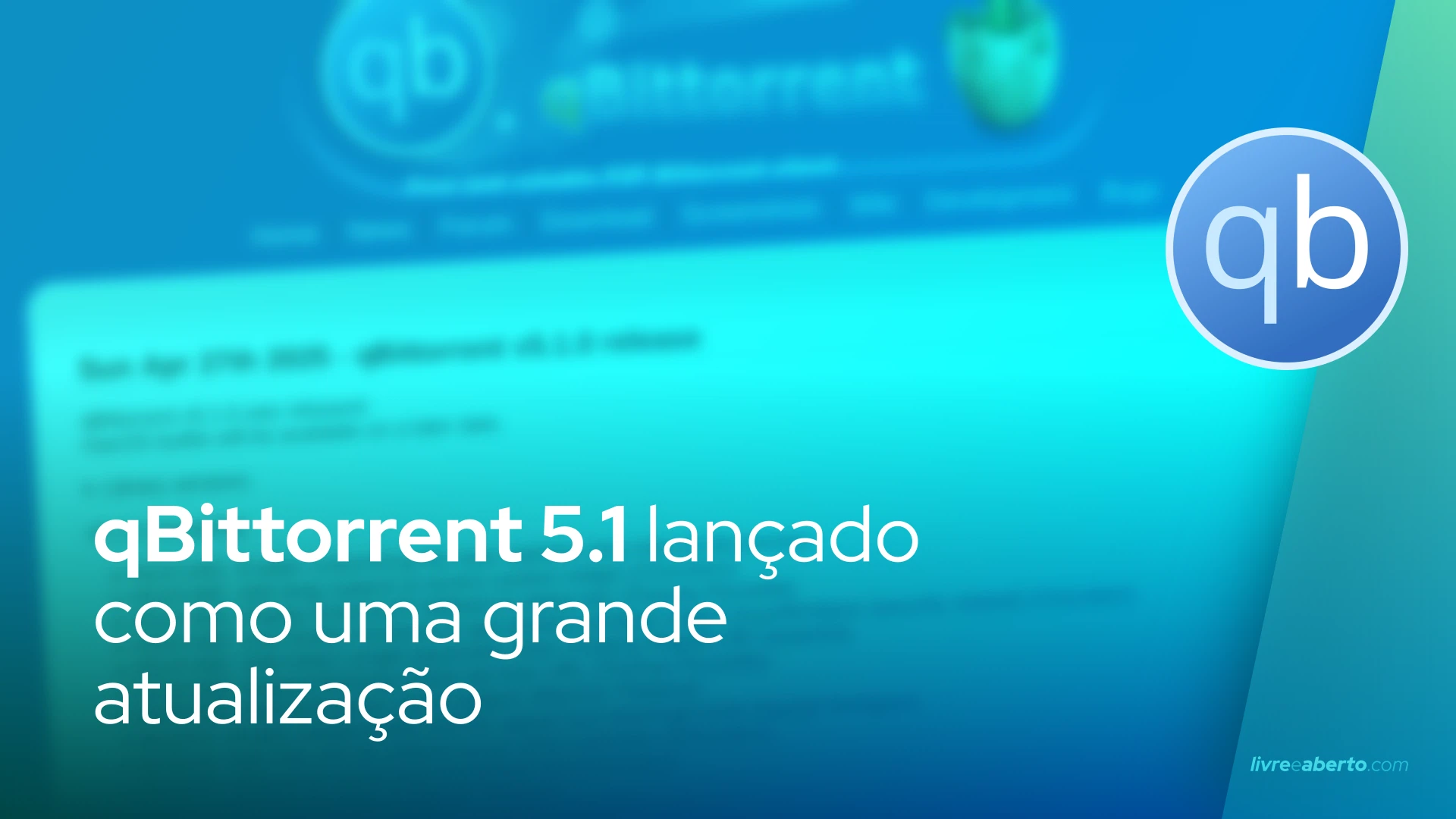 qBittorrent 5.1, Cliente BitTorrent de código aberto lançado como uma grande atualização