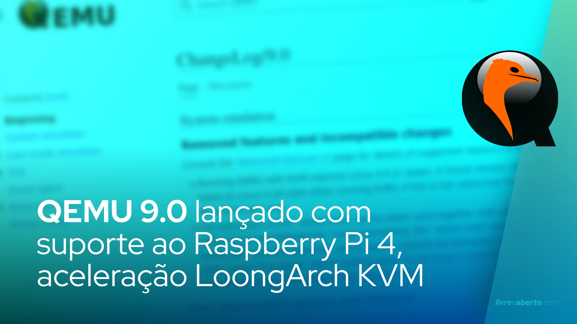 QEMU 9.0 lançado com suporte ao Raspberry Pi 4, aceleração LoongArch KVM