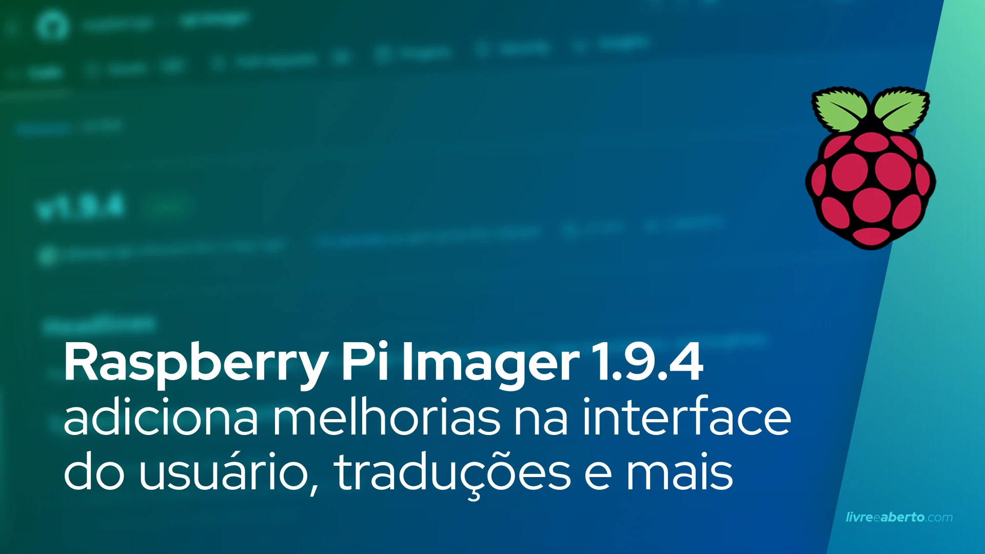 Raspberry Pi Imager 1.9.4 adiciona melhorias na interface do usuário, novas traduções e correções de bugs