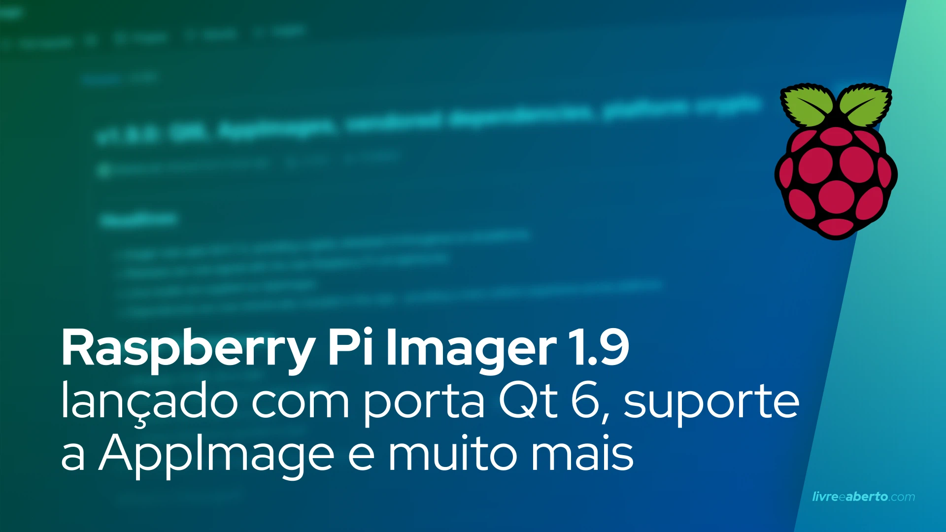 Raspberry Pi Imager 1.9 lançado com porta Qt 6, suporte a AppImage e muito mais