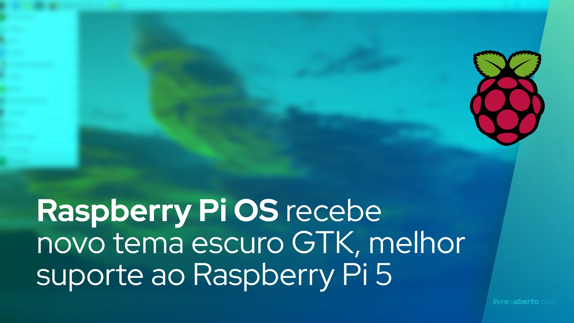 Raspberry Pi OS recebe novo tema escuro GTK, melhor suporte ao Raspberry Pi 5