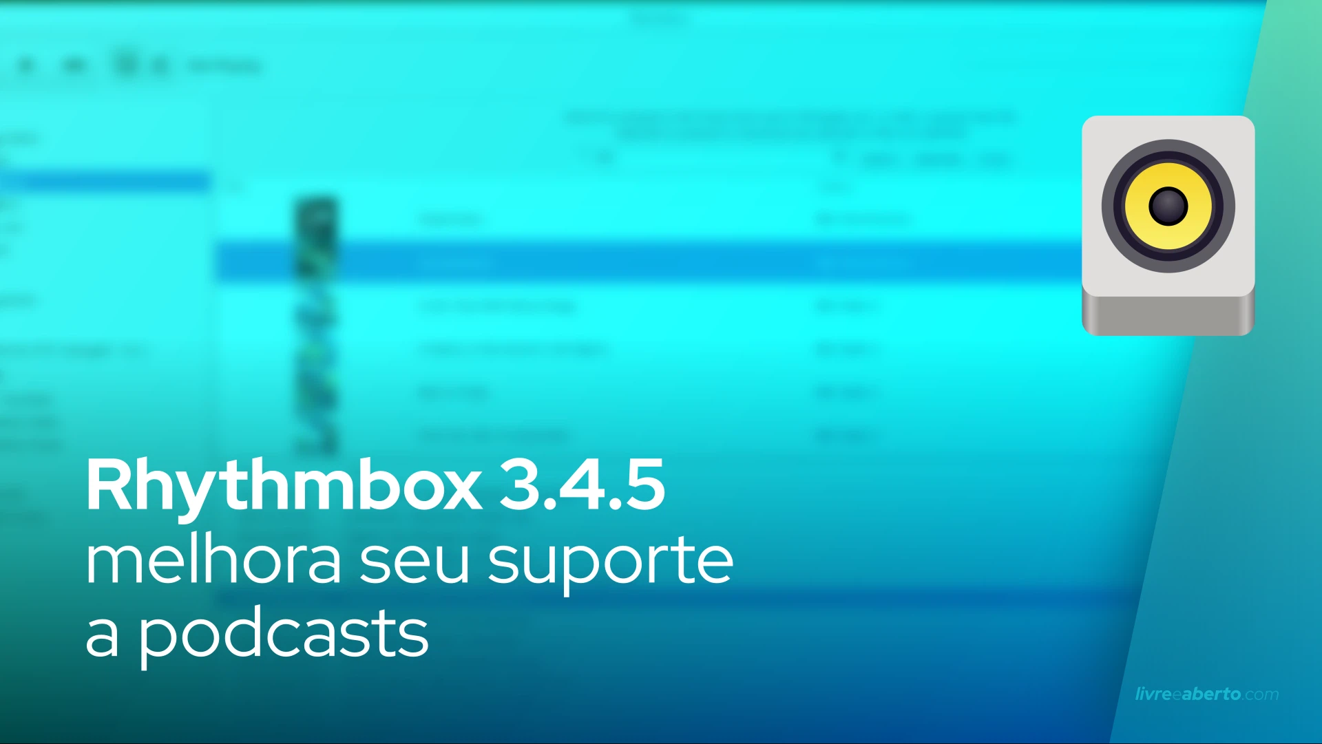 Rhythmbox 3.4.5 melhora seu suporte a podcasts