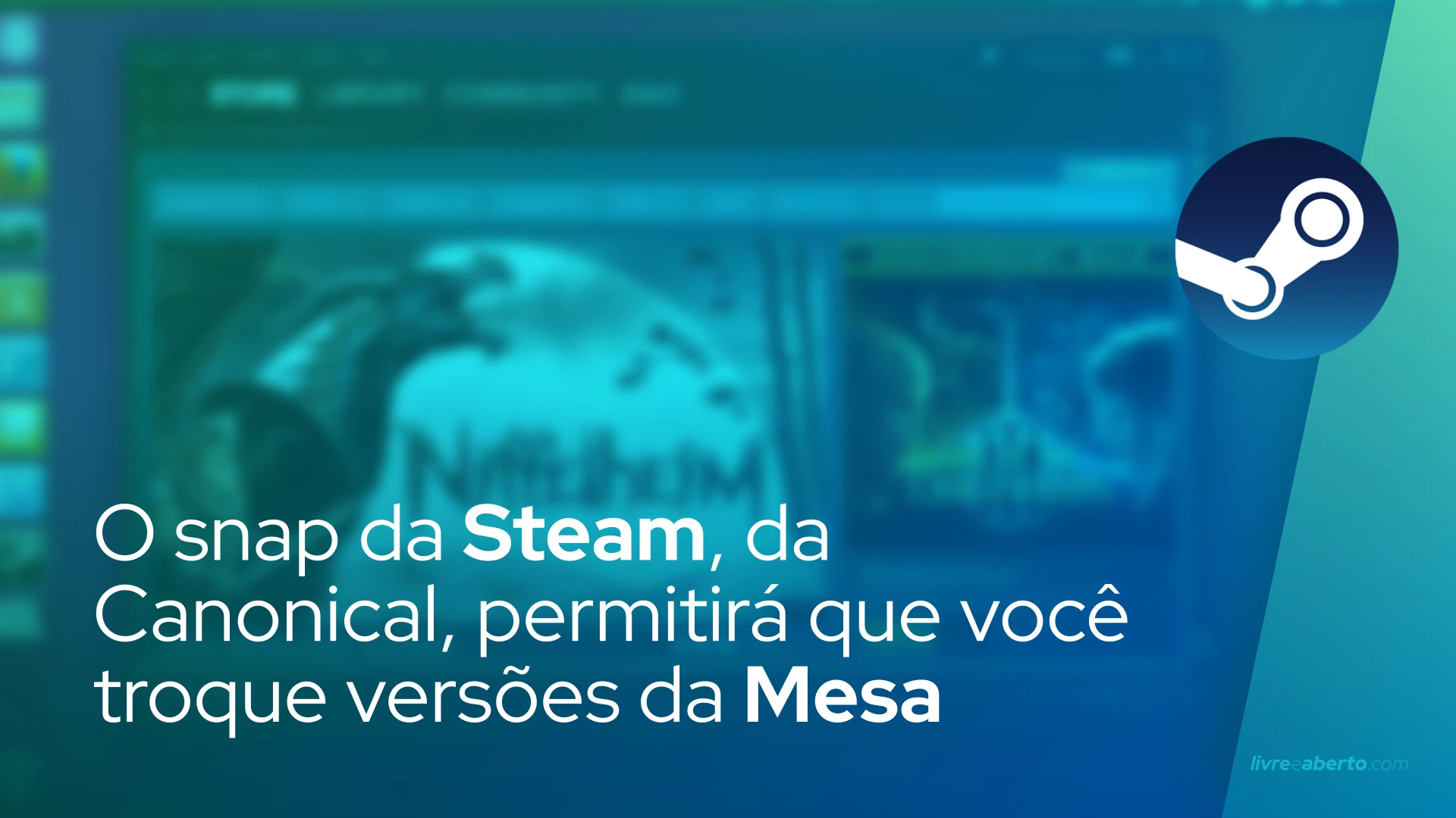 O snap da Steam, da Canonical, permitirá que você troque versões da Mesa