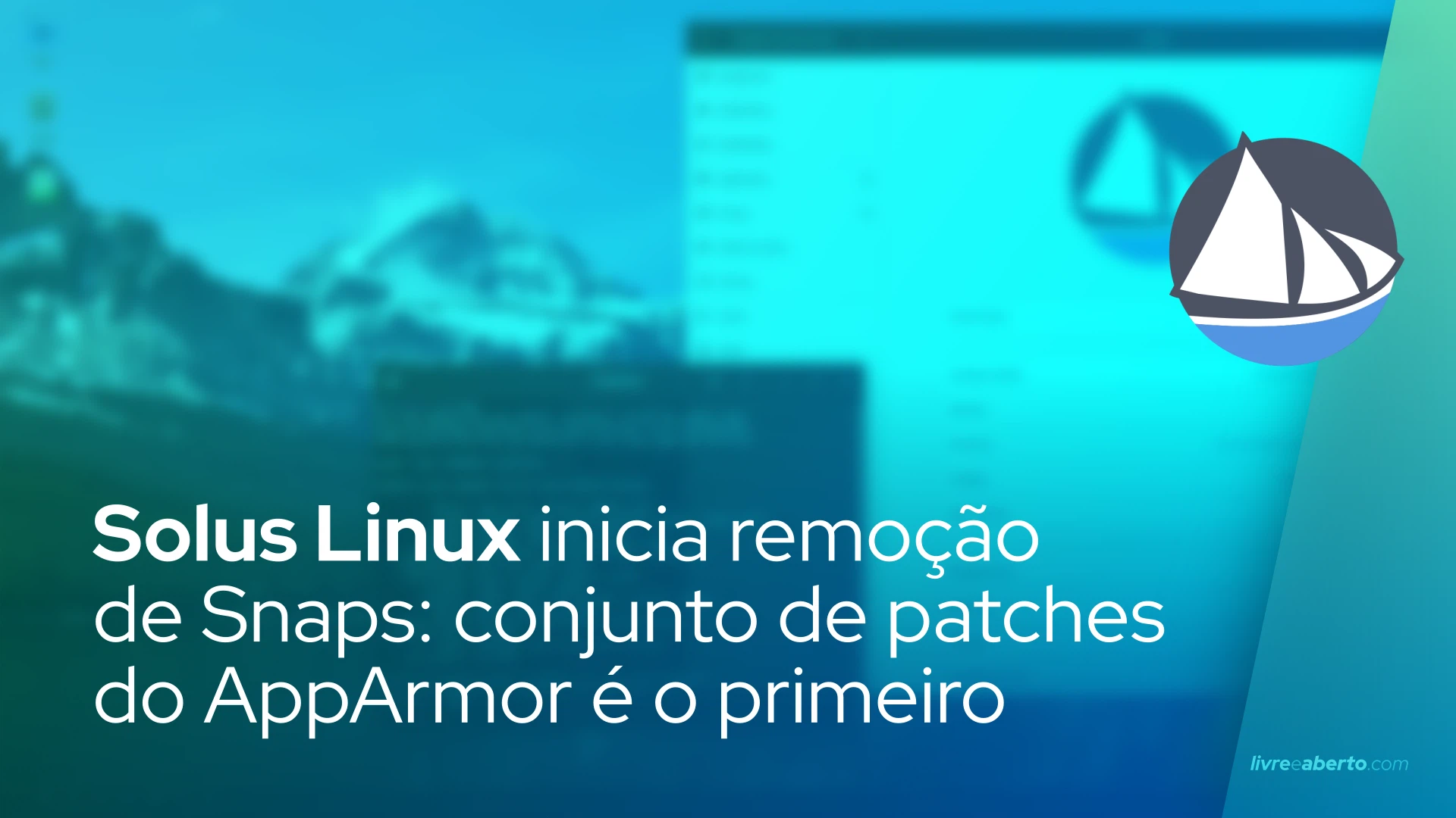 Solus Linux inicia remoção de Snaps: conjunto de patches do AppArmor é o primeiro