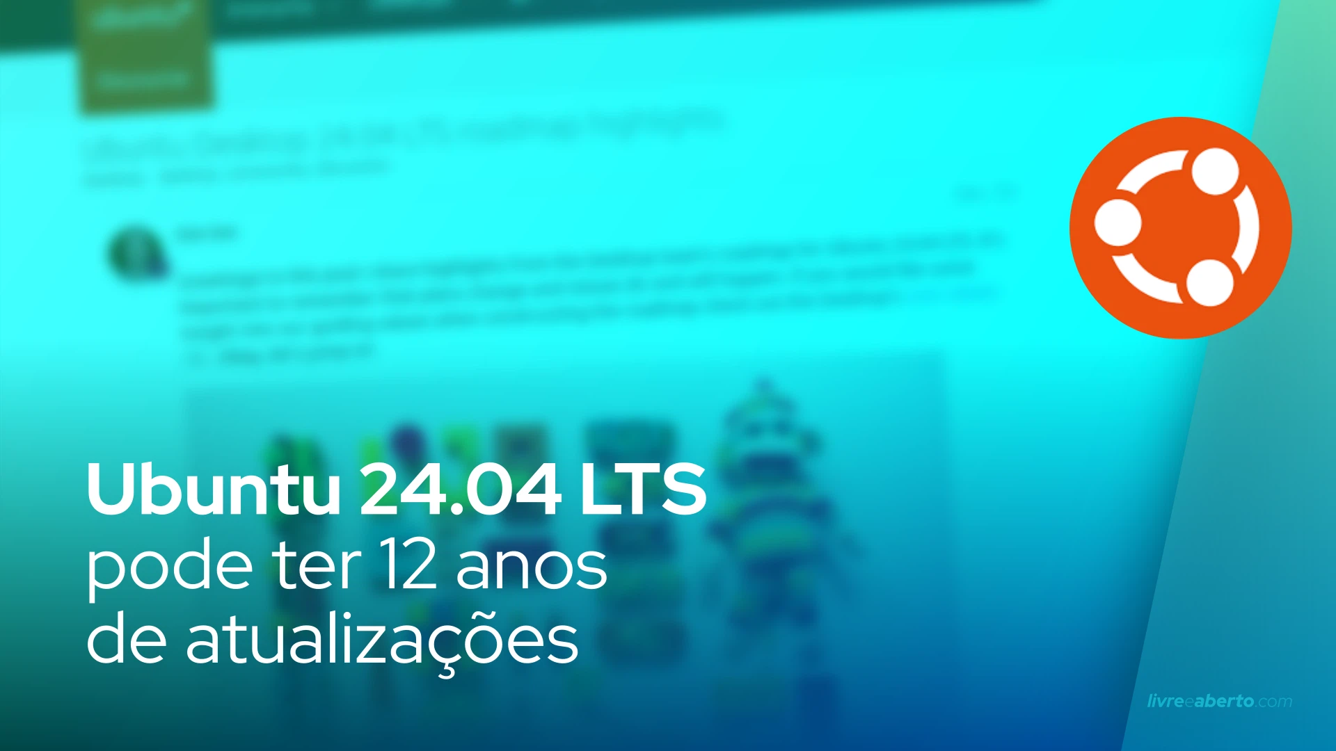 Ubuntu 24.04 LTS Pode Ter 12 Anos De Atualizações