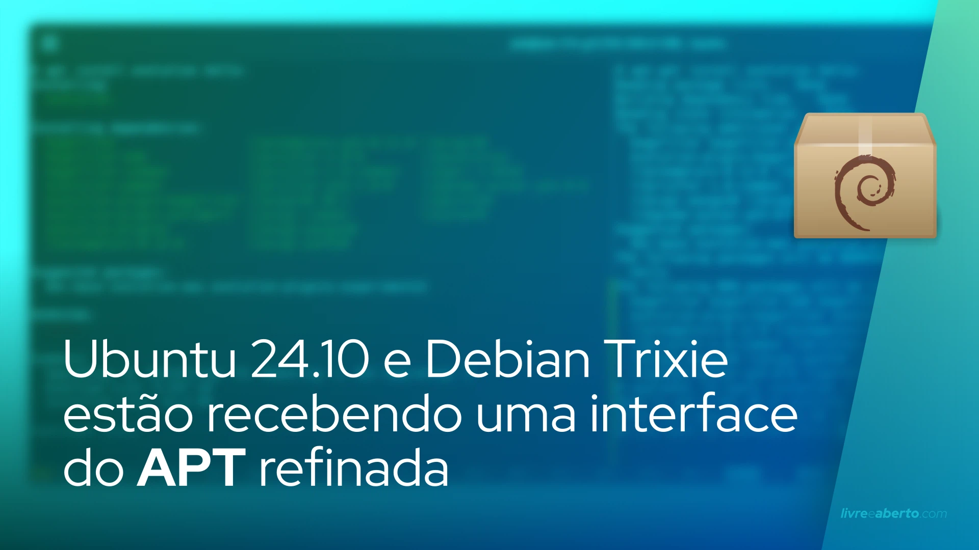 Ubuntu 24.10 e Debian Trixie estão recebendo uma interface de linha de comando APT refinada