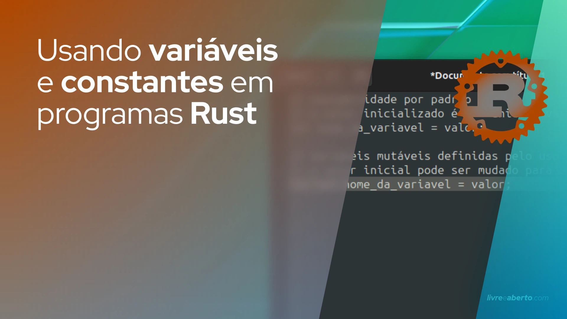 Usando variáveis e constantes em programas Rust